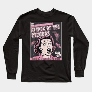 Attack of the cicadas Long Sleeve T-Shirt